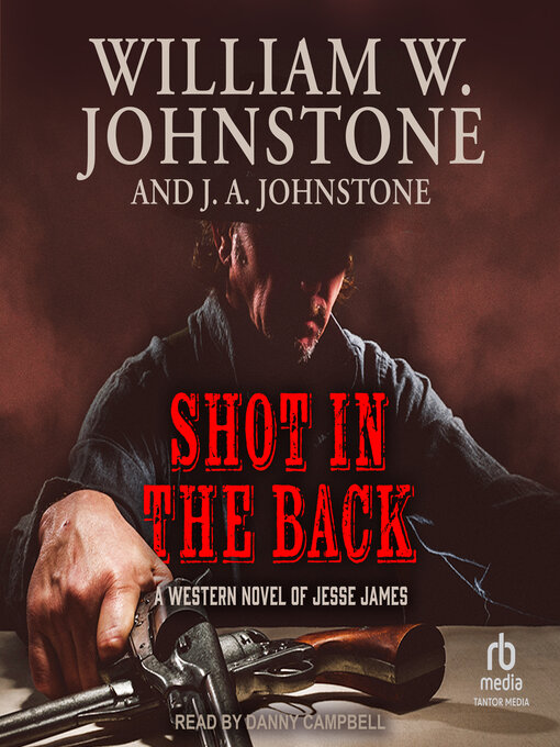 Title details for Shot in the Back by William W. Johnstone - Available